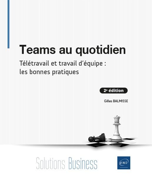 Couverture TEAMS AU QUOTIDIEN  TELETRAVAIL ET TRAVAIL D'EQUIPE : LES BONNES PRAT - Balmisse Gilles (Poche) - ISBN 97824090369