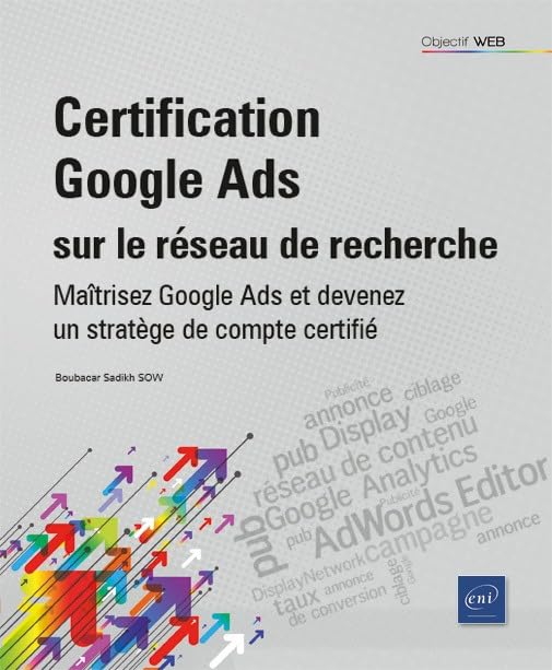 Couverture CERTIFICATION GOOGLE ADS SUR LE RESEAU DE RECHERCHE - MAITRISEZ GOOGL (Poche) - ISBN 9782409039034