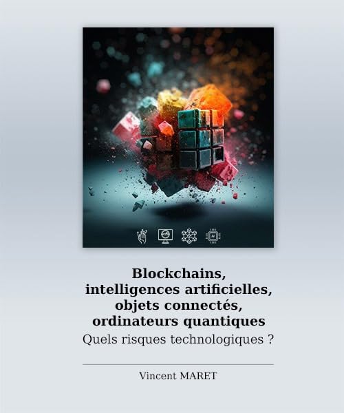 Couverture BLOCKCHAINS, INTELLIGENCES ARTIFICIELLES, OBJETS C - QUELS RISQUES TE (Mass Market Paperback) - ISBN 9782409041365