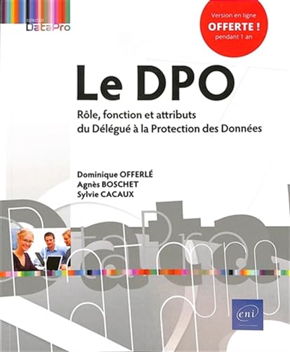 Couverture LE DPO - ROLE, FONCTION ET ATTRIBUTS DU DELEGUE A LA PROTEC (Poche) - ISBN 9782409043406