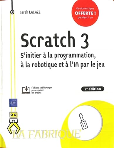 Couverture SCRATCH 3 - S'INITIER A LA PROGRAMMATION, A LA ROBOTIQUE ET AU (Broché) - ISBN 9782409044885
