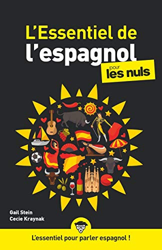 Couverture L'ESSENTIEL DE L'ESPAGNOL POUR LES NULS NE - Stein/Kraynak (Poche) - ISBN 9782412034583
