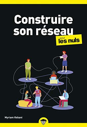 Couverture CONSTRUIRE SON RESEAU POUR LES NULS - Kebani (Poche) - ISBN 9782412047989