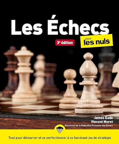 Couverture LES ECHECS POUR LES NULS, 3E - Eade/Moret/Angot (Broché) - ISBN 9782412069745