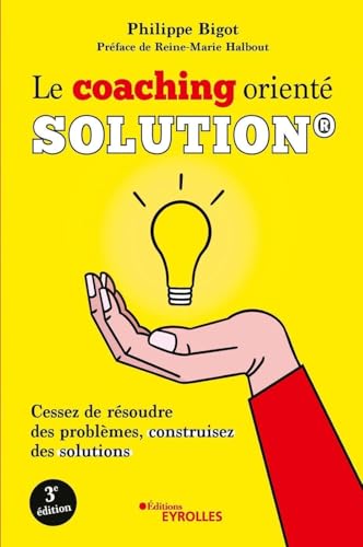 Couverture LE COACHING ORIENTE SOLUTION 3°ED. - Bigot (Broché) - ISBN 9782416002045
