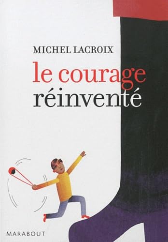 LE COURAGE REINVENTE