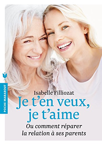 Couverture JE T'EN VEUX JE T'AIME - Filliozat (Poche) - ISBN 9782501095938