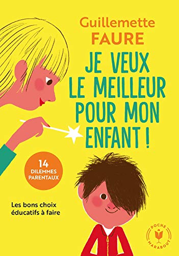 JE VEUX LE MELLEUR POUR MON ENFANT !