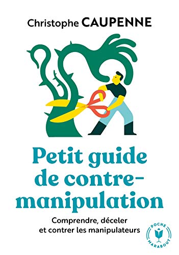 Couverture PETIT GUIDE DE CONTRE- MANIPULATION - Caupenne (Broché) - ISBN 9782501147408