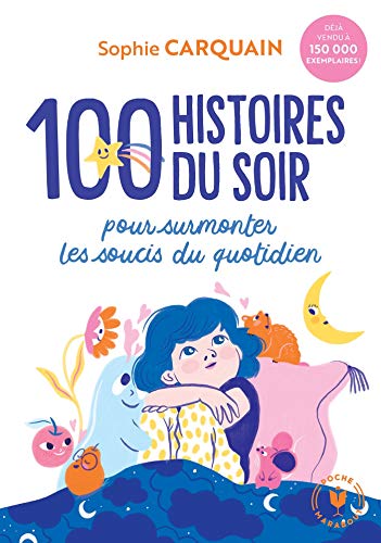 Couverture 100 HISTOIRES DU SOIR POUR AIDER VOTRE ENFANT - Carquain (Poche) - ISBN 9782501159623