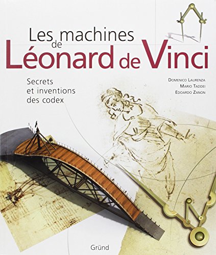 Couverture LES MACHINES DE LEONARD DE VINCI - Laurenza, Taddei, Zanon (Broché) - ISBN 9782700014525