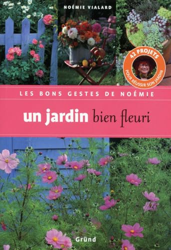 Couverture LES BONS GESTES DE NOEMIE UN JARDIN BIEN FLEURI (Poche) - ISBN 9782700028065