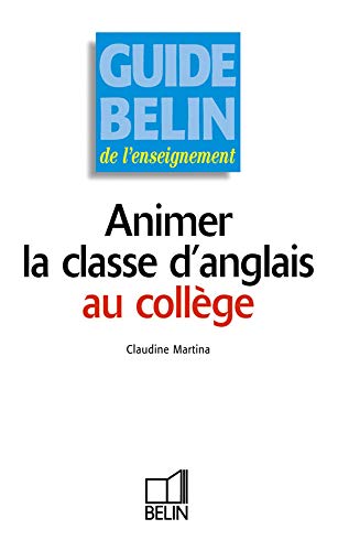 Couverture ANIMER LA CLASSE D'ANGLAIS AU COLLEGE (Broché) - ISBN 9782701121185