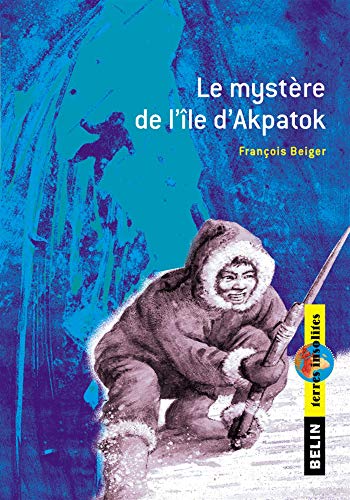 Couverture LE MYSTERE DE L'ILE D'AKPATOK (Poche) - ISBN 9782701139890