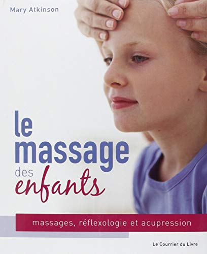 Couverture LE MASSAGE DES ENFANTS - Atkinson (Broché) - ISBN 9782702907412