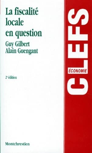 Couverture LA FISCALITE LOCALE EN QUESTION - Gilbert & Guengant (Poche) - ISBN 9782707610676