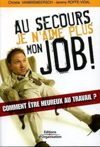 Couverture AU SECOURS JE N'AIME PLUS MON JOB ! - Vanbremeersch & Roffe Vidal (Poche) - ISBN 9782708133242