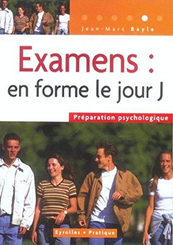 Couverture EXAMENS: EN FORME LE JOUR J - Bayle (Broché) - ISBN 9782708135635