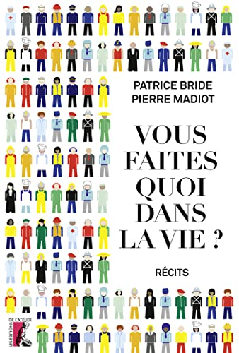 Couverture VOUS FAITES QUOI DANS LA VIE? - Madiot Bride (Broché) - ISBN 9782708245389