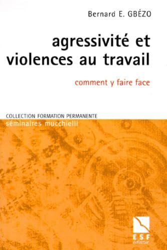 Couverture AGRESSIVITE ET VIOLENCES AU TRAVAIL - Gbezo (Broché) - ISBN 9782710114369