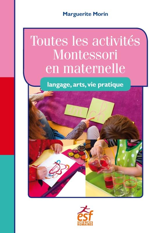 Couverture TOUTES LES ACTIVITES MONTESSORI EN MATERNELLE - Morin (Broché) - ISBN 9782710134602