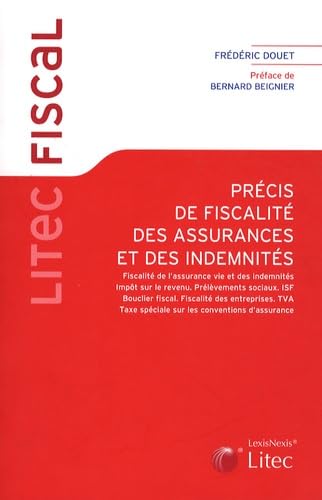 Couverture PRECIS DE FISCALITE DES ASSURANCES ET DES INDEMNITES FISCALITE DE L'ASSURANCE VIE ET DES INDEMNITES - Douet (Broch