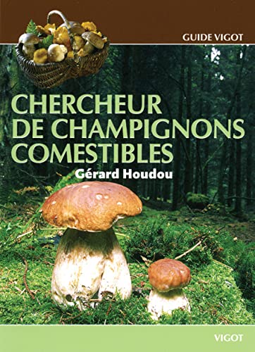 Couverture CHERCHEUR DE CHAMPIGNONS COMESTIBLES - Houdou (Broché) - ISBN 9782711418169