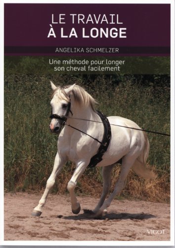 Couverture LE TRAVAIL A LA LONGE - Schmelzer (Broché) - ISBN 9782711421893
