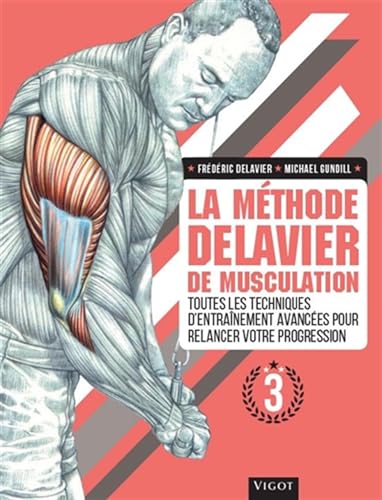 Couverture LA METHODE DELAVIER DE MUSCULATION VOLUME 3 - Delavier/Gundill (Broché) - ISBN 9782711425143