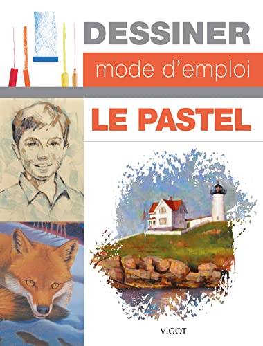 Couverture DESSINER MODE D’EMPLOI : LE PASTEL - Collectif (Broché) - ISBN 9782711426638