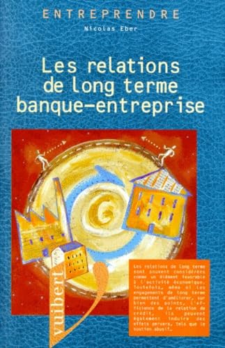 Couverture LES RELATIONS DE LONG TERME BANQUE-ENTREPRISE (Broché) - ISBN 9782711775354
