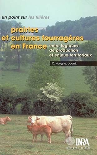 Couverture PRARIES ET CULTURES FOURRAGERES EN FRANCE - Huyghe (Broché) - ISBN 9782738011916