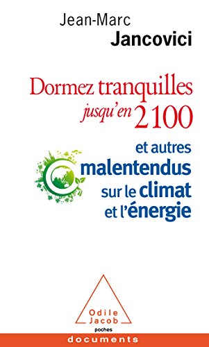 Couverture DORMEZ TRANQUILLES JUSQU'EN 2100 - Jancovici (Broché) - ISBN 9782738136411