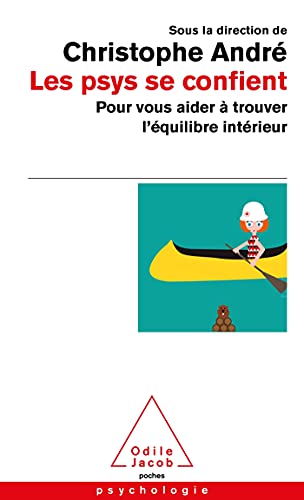 Couverture LES PSYS SE CONFIENT POUR VOUS AIDER A TROUVER L'EQUILIBRE - Andre (Poche) - ISBN 9782738155313