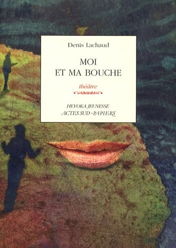 Couverture MOI ET MA BOUCHE - Lachaud (Broché) - ISBN 9782742777815