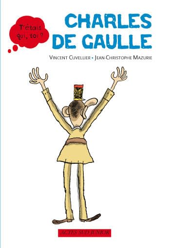 Couverture T'ETAIS QUI, TOI? CHARLES DE GAULLE - Cuvellier (Poche) - ISBN 9782742787111