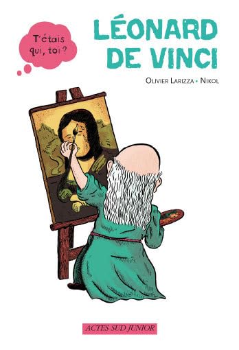Couverture T'ETAIS QUI, TOI? LEONARD DE VINCI - Larizza (Poche) - ISBN 9782742787166