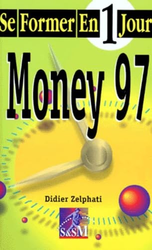 Couverture SE FORMER EN UN JOUR MONEY 97 - Zelphati (Poche) - ISBN 9782744003073