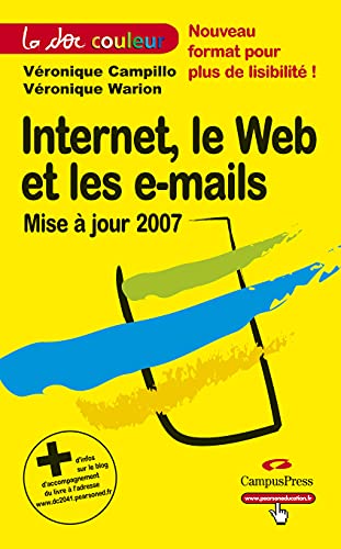 Couverture INTERNET, LE WEB ET LES E-MAILS MISE A JOUR 2007 - Campillo & Warion (Broché) - ISBN 9782744021886