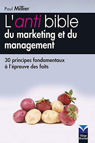 Couverture L'ANTI-BIBLE DU MARKETING ET MANAGEMENT - Millier/Paul (Broché) - ISBN 9782744062483