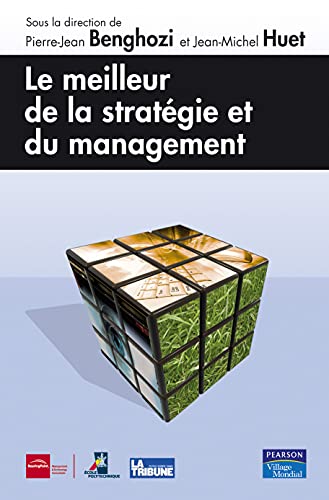 Couverture LE MEILLEUR DE LA STRATEGIE ET DU MANAGEMENT - Benghozi & Huet (Broché) - ISBN 9782744063961
