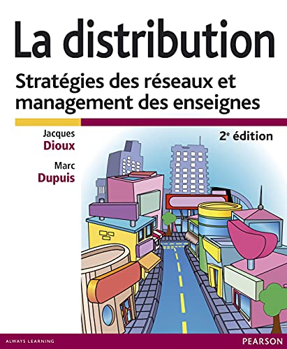 Couverture LA DISTRIBUTION, STRATEGIE DES RESEAUX & MANAGEMENT DES ENSEIGNES - Dupuis Dioux (Broché) - ISBN 9782744073441