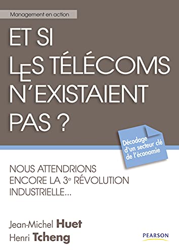 Couverture ET SI LES TELECOMS N'EXISTAIENT PAS? - Tcheng Huet (Broché) - ISBN 9782744074028