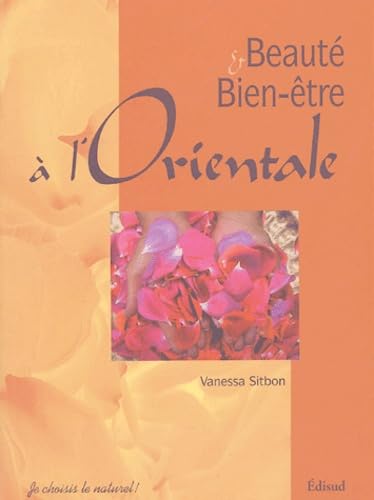 Couverture BEAUTE BIEN-ETRE A L'ORIENTALE - Sitbon (Broché) - ISBN 9782744904752