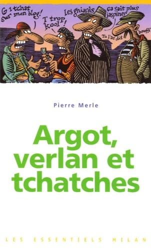 Couverture ARGOT, VERLAN ET TCHATCHES - Merle (Poche) - ISBN 9782745920843
