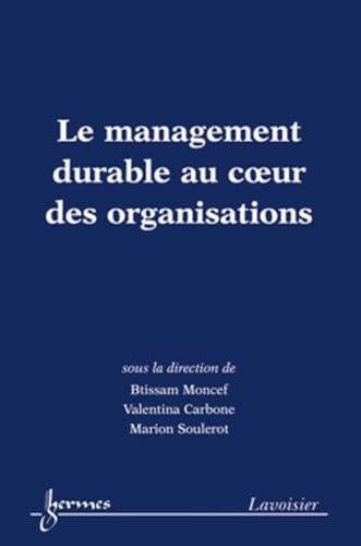 Couverture LE MANAGEMENT DURABLE AU COEUR DES ORGANISATIONS (Broché) - ISBN 9782746232242