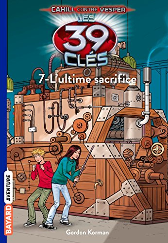 Couverture LES 39 CLES : CAHILL CONTRE VESPER. VOL. 17. L'ULTIME SACRIFICE (Broché) - ISBN 9782747049771