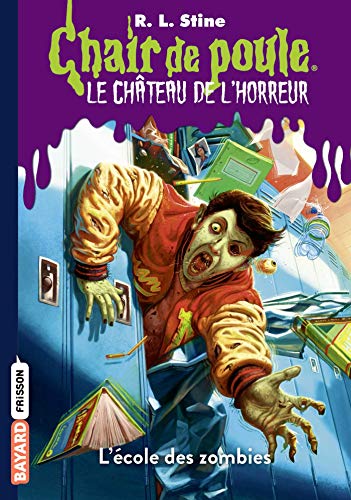 Couverture LE CHATEAU DE L'HORREUR. VOL. 4. L'ECOLE DES ZOMBIES (Poche) - ISBN 9782747058322