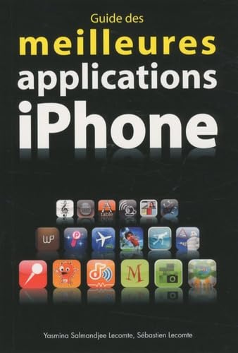 Couverture GUIDE DES MEILLEURS APPLICATIONS IPHONE - Lecomte Salmandjee (Poche) - ISBN 9782754015592