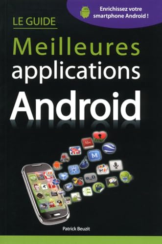 Couverture LE GUIDE MEILLEURES APPLICATIONS ANDROID - Beuzit (Broché) - ISBN 9782754023924